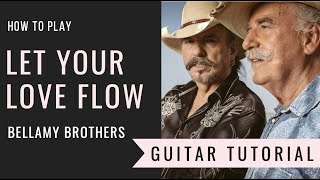 Let Your Love Flow  Bellamy Brothers Guitar Tutorial [upl. by Green]