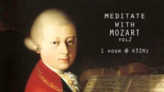 Meditate with Mozart  432Hz Classical Music  Vol 2 [upl. by Akilam]