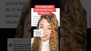 PATERNIDADE SOCIOAFETIVA  PENSÃO ‼️ direito familia [upl. by Jade]