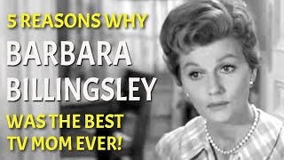 5 Reasons Why Barbara Billingsley Was The Best TV Mom Ever [upl. by Ahsatin]