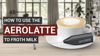 How To Use the AeroLatte To Froth Milk [upl. by Nerehs]