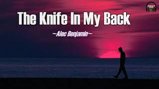 Alec Benjamin  The Knife in my Back Lyrics [upl. by Paxton]