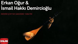 Erkan Oğur amp İsmail Hakkı Demircioğlu  Derdim Çoktur  Gülün Kokusu Vardı © 1996 Kalan Müzik [upl. by Marcin]