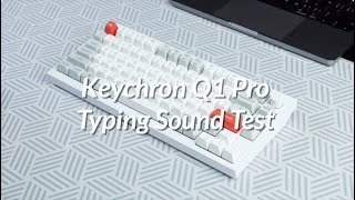 Keychron Q1 PRO Typing Sound Test [upl. by Anema50]