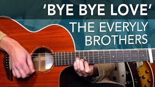 Everly Brothers  Bye Bye Love guitar lesson  how to play simple songs on guitar [upl. by Bernie]