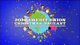 2013 Credit Union Christmas Pageant [upl. by Jarlen]