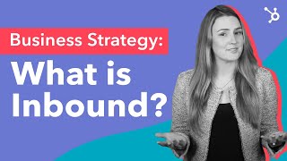 Business Strategy What is Inbound [upl. by Thomsen]