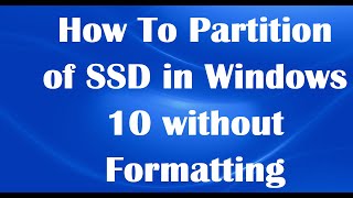 How To Partition of SSD in Windows 10 without Formatting [upl. by Ilzel846]