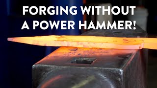 BLADESMITHING  How to Forge Without A Power Hammer  Basics [upl. by Fife]