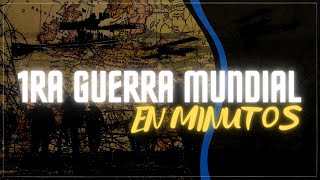 LA PRIMERA GUERRA MUNDIAL en minutos [upl. by Bolten]