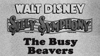 The Busy Beavers 1931 Silly Symphony [upl. by Jemimah]