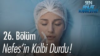 Nefesin kalbi durdu  Sen Anlat Karadeniz 26 Bölüm [upl. by Larimor]