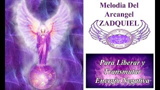 💜Melodia Del Arcangel Zadquiel Para Liberar y Transmutar Energia Negativa [upl. by Gutow504]