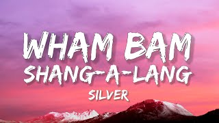 Silver  Wham Bam ShangALang Lyrics [upl. by Darill]