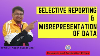 Selective Reporting amp Misrepresentation of Data  eSupport for Research  2022  Dr Akash Bhoi [upl. by Cloris]