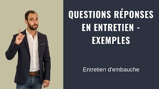 QUESTIONS RÉPONSES EN ENTRETIEN  EXEMPLES [upl. by Bohner410]