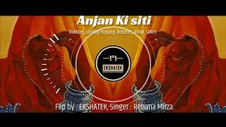 ANJAN KI SITI Robotic Remix EKSHATEK • Indian Dubstep • Rajasthani Folk • Instagram Reel Trending [upl. by Aihseym]