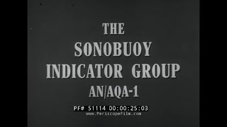 US NAVY SONOBUOY INDICATOR GROUP ANAQA1 ANTISUBMARINE WARFARE FILM 51114 [upl. by Enamart]