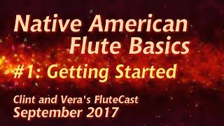 Native American Flute Basics 1 Getting Started [upl. by Walliw630]