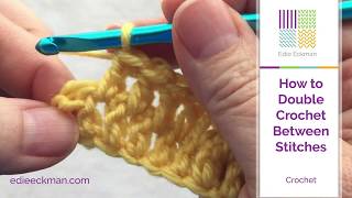 How to Double Crochet Between Stitches [upl. by Arraeit280]