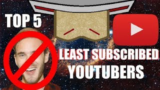 TOP 5 LEAST SUBSCRIBED YOUTUBERS [upl. by Sirret]