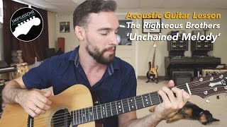 How to Play The Righteous Brothers quotUnchained Melodyquot Guitar Lesson [upl. by Graces]