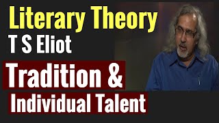 T S Eliot Tradition and Individual Talent Eagleton on Eliot Literary Theory [upl. by Gaal]