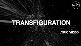 Transfiguration Lyric Video  Hillsong Worship [upl. by Ynos]