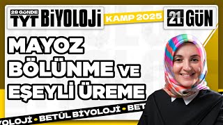 21 Mayoz Bölünme Eşeyli Üreme  10 Sınıf Biyoloji  2025 TYT Biyoloji Kampı 21 Video [upl. by Carter]