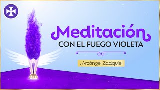 Meditación con el Fuego Violeta y el Arcángel Zadquiel [upl. by Ranice967]