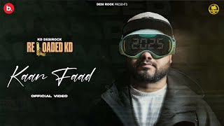 KAAN FAAD Official Video  Reloaded KD DESIROCK  Latest Haryanvi Hiphop Song 2025  Desi Rock [upl. by Leverett]